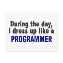During The Day I Dress Up Like A Programmer postcards