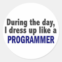 During The Day I Dress Up Like A Programmer Round Stickers