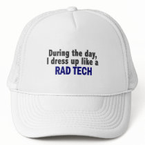 During The Day I Dress Up Like A Rad Tech hats by professiongifts During The Day I Dress Up Like A Rad Tech hats