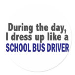 During The Day I Dress Up Like A School Bus Driver