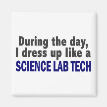 During The Day I Dress Up Like A Science Lab Tech Fridge Magnets
