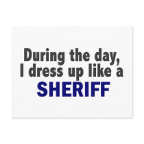 During The Day I Dress Up Like A Sheriff postcards
