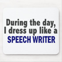 During The Day I Dress Up Like A Speech Writer Mouse Pads