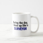 During The Day I Dress Up Like A Surveyor Mugs