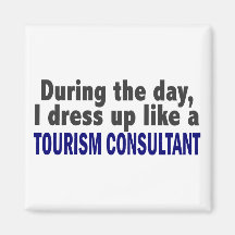 During The Day I Dress Up Like A Tourism Consultan Magnets