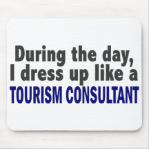 During The Day I Dress Up Like A Tourism Consultan Mousepad