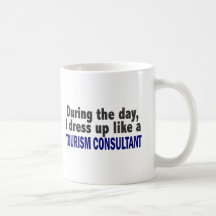 During The Day I Dress Up Like A Tourism Consultan Coffee Mug