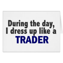 During The Day I Dress Up Like A Trader cards