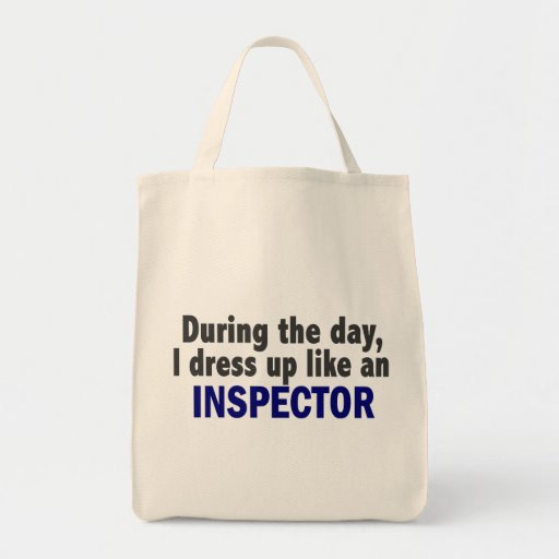 During The Day I Dress Up Like An Inspector Canvas Bags