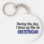 During The Day I Dress Up Like An Obstetrician Key Chains