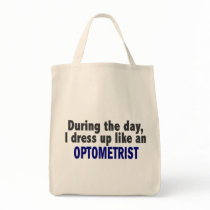 During The Day I Dress Up Like An Optometrist bags