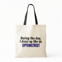 During The Day I Dress Up Like An Optometrist bags