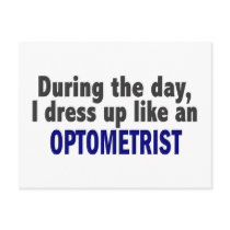 During The Day I Dress Up Like An Optometrist postcards by professiongifts During The Day I Dress Up Like An Optometrist postcards