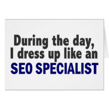 During The Day I Dress Up Like An SEO Specialist Card