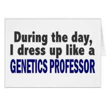 During The Day I Dress Up Like Genetics Professor cards