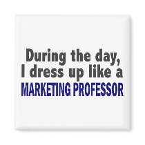 During The Day I Dress Up Like Marketing Professor magnets by professiongifts During The Day I Dress Up Like Marketing Professor magnets