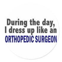 During The Day I Dress Up Like Orthopedic Surgeon stickers