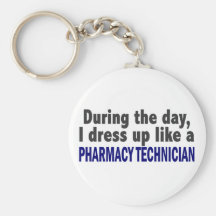 During The Day I Dress Up Like Pharmacy Technician Keychains