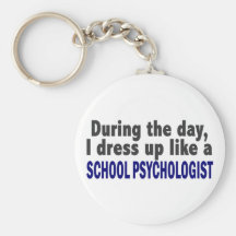 During The Day I Dress Up Like School Psychologist Key Chain