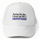 During The Day I Dress Up Like Substitute Teacher hats