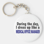 During The Day I Dress Up Medical Office Manager Keychains