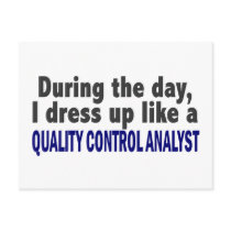During The Day I Dress Up Quality Control Analyst Postcards