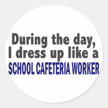 During The Day I Dress Up School Cafeteria Worker Sticker