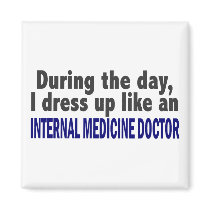 During The Day Internal Medicine Doctor Fridge Magnets