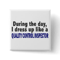 During The Day Quality Control Inspector buttons by professiongifts During The Day Quality Control Inspector buttons