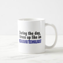 During The Day Ultrasound Technologist Coffee Mugs