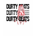 Durty Beats t-shirts by clubrhythm Durty Beats t-shirts