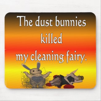 Dust bunnies killed my cleaning fairy mouse pads