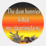 Dust bunnies killed my cleaning fairy sticker