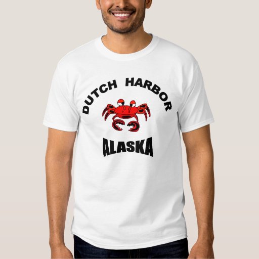 Dutch Harbor Alaska Crab Fishing Tshirt Zazzle
