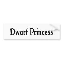 Dwarf Princess Bumper Sticker