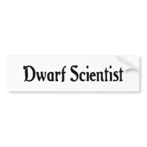 Dwarf Scientist Bumper Sticker