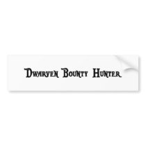 Dwarven Bounty Hunter Bumper Sticker