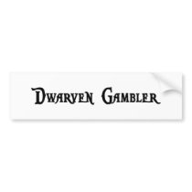 Dwarven Gambler Bumper Sticker