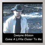 Dwayne GibsonCome A Little... posters