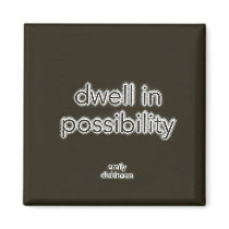 Dwell In Possibility - Magnet