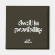 Dwell In Possibility - Magnet