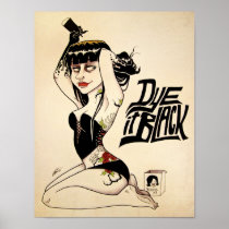 Dye it Black posters