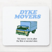 Dyke Movers / Gay Humor T-shirt mousepads by gay_pride Dyke Movers / Gay Humor T-shirt mousepads