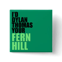 Dylan Thomas, Fern Hill Pin