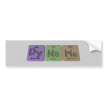 Dynamo-Dy-Na-Mo-Dysprosium-Sodium-Molybdenum.png Bumper Sticker