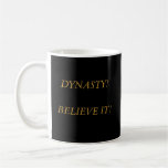 DYNASTY !BELIEVE IT! MUG