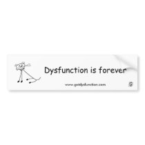 Dysfunction is forever bumper sticker. bumper stickers