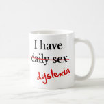 Dyslexia Misspelled Daily Sex Coffee Mugs