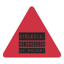 Dyslexia: My Spelling My Rules!  Dyslexic Sticker