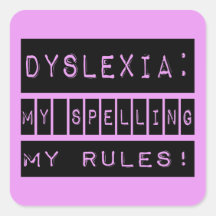 Dyslexia: My Spelling My Rules!  Dyslexic Sticker